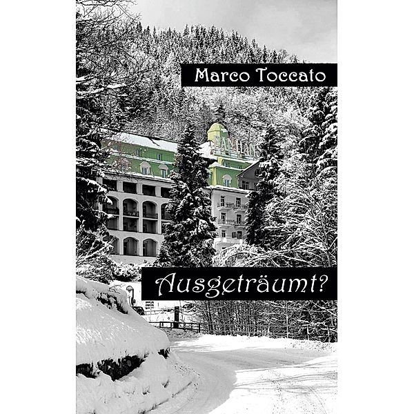 Ausgeträumt? / Wiener Träume Bd.2, Marco Toccato