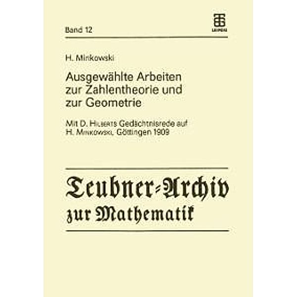 Ausgewählte Arbeiten zur Zahlentheorie und zur Geometrie / Teubner-Archiv zur Mathematik Bd.12, H. Minkowski