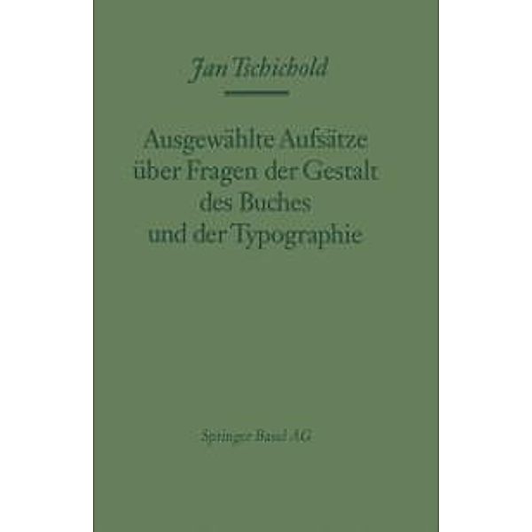 Ausgewählte Aufsätze über Fragen der Gestalt des Buches und der Typographie, Jan Tschichold