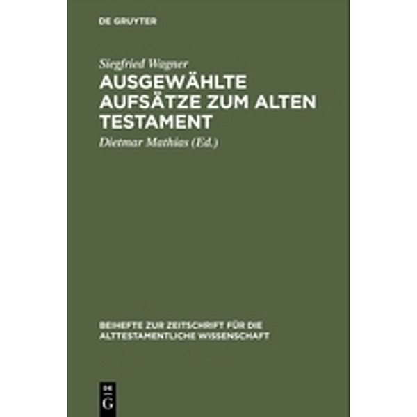 Ausgewählte Aufsätze zum Alten Testament, Siegfried Wagner