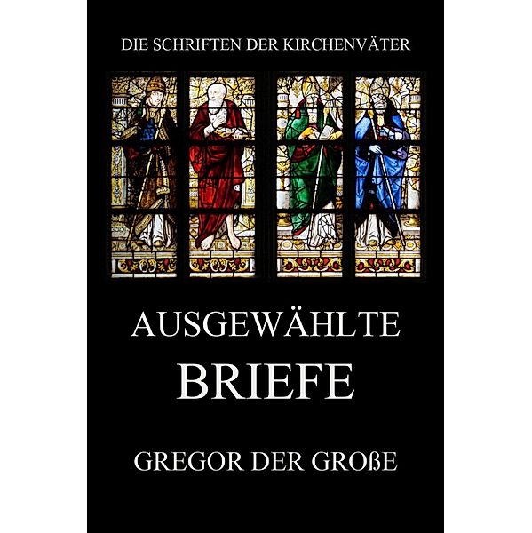 Ausgewählte Briefe / Die Schriften der Kirchenväter Bd.58, Gregor der Große