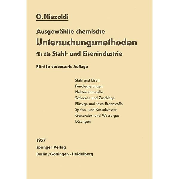 Ausgewählte chemische Untersuchungsmethoden für die Stahl- und Eisenindustrie, O. Niezoldi