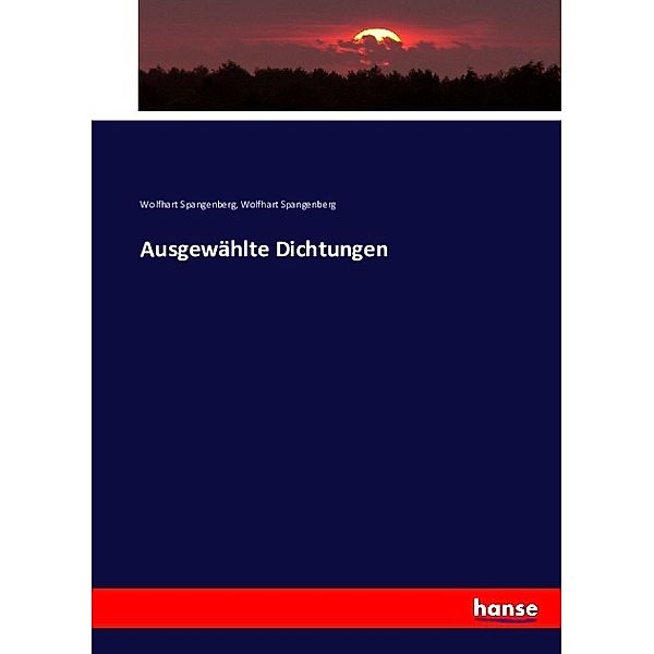 Ausgewählte Dichtungen, Wolfhart Spangenberg