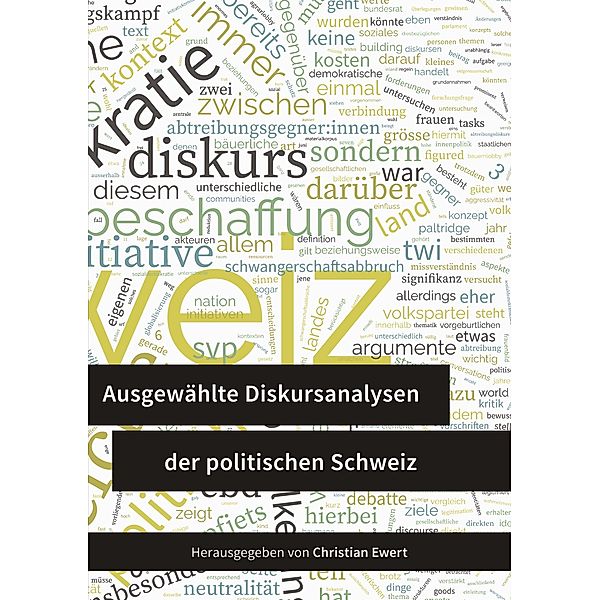Ausgewählte Diskursanalysen der politischen Schweiz