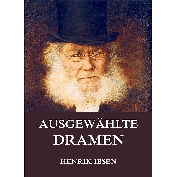 Ausgewählte Dramen, Henrik Ibsen