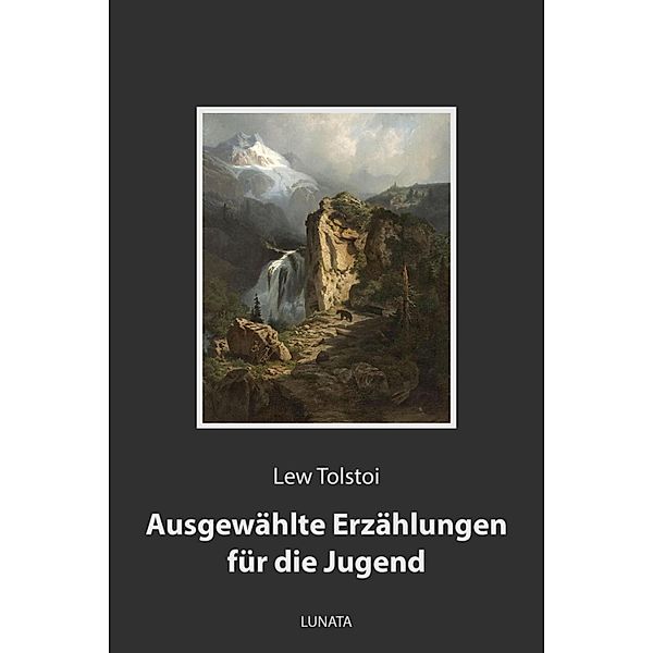 Ausgewählte Erzählungen für die Jugend, Lew Tolstoi