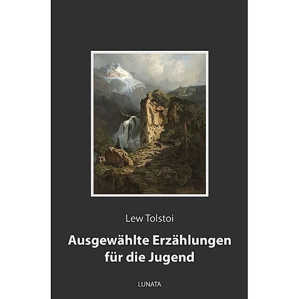 Ausgewählte Erzählungen für die Jugend, Lew Tolstoi