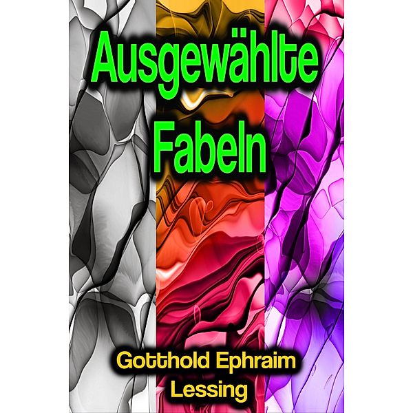 Ausgewählte Fabeln, Gotthold Ephraim Lessing