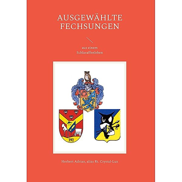 Ausgewählte Fechsungen, Herbert Adrian, Alias Rt. Crystal-Lux