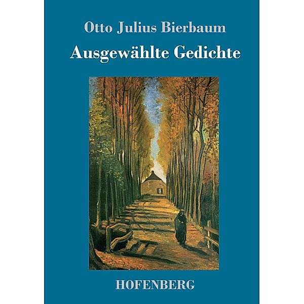 Ausgewählte Gedichte, Otto Julius Bierbaum