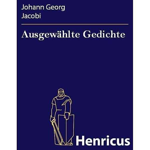 Ausgewählte Gedichte, Johann Georg Jacobi
