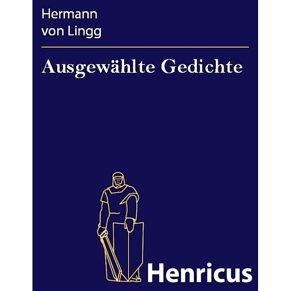 Ausgewählte Gedichte, Hermann von Lingg