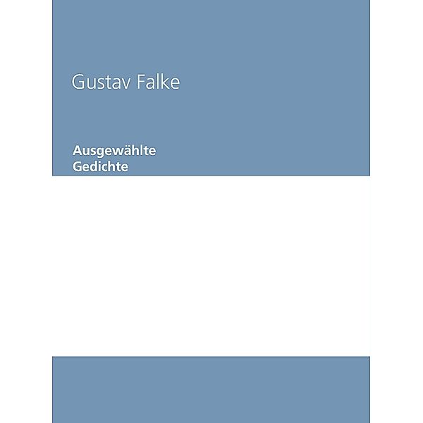 Ausgewählte Gedichte, Gustav Falke