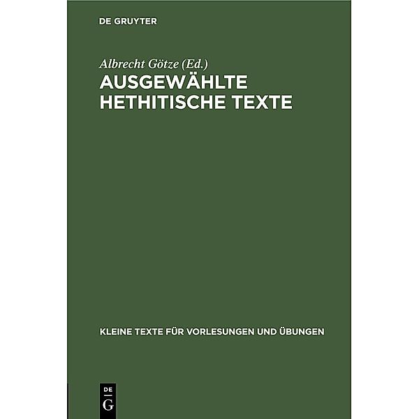 Ausgewählte Hethitische Texte / Kleine Texte für Vorlesungen und Übungen Bd.153