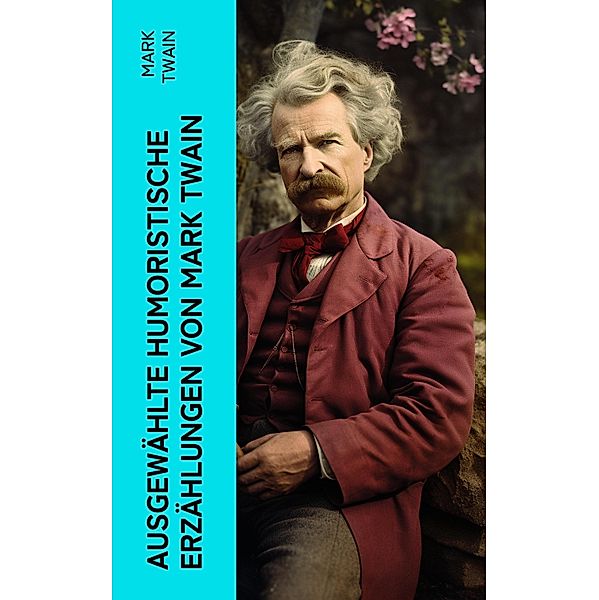 Ausgewählte humoristische Erzählungen von Mark Twain, Mark Twain