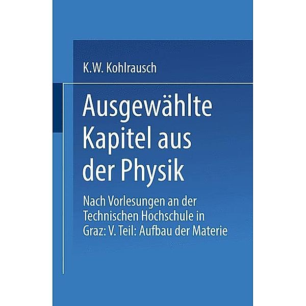 Ausgewählte Kapitel aus der Physik, Karl W. F. Kohlrausch