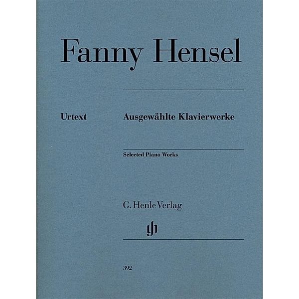 Ausgewählte Klavierwerke (Erstausgabe), Fanny Hensel - Ausgewählte Klavierwerke