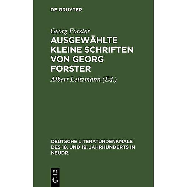 Ausgewählte kleine Schriften von Georg Forster / Deutsche Literaturdenkmale des 18. und 19. Jahrhunderts in Neudr. Bd.46/47, Georg Forster