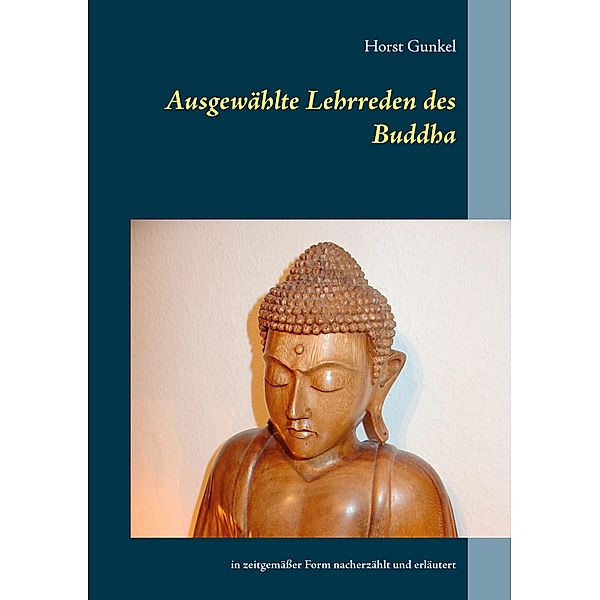 Ausgewählte Lehrreden des Buddha, Horst Gunkel
