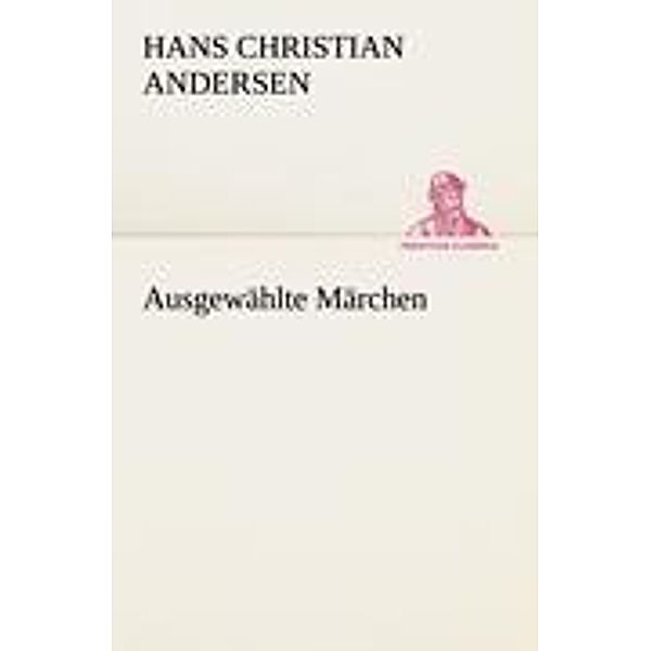 Ausgewählte Märchen, Hans Christian Andersen