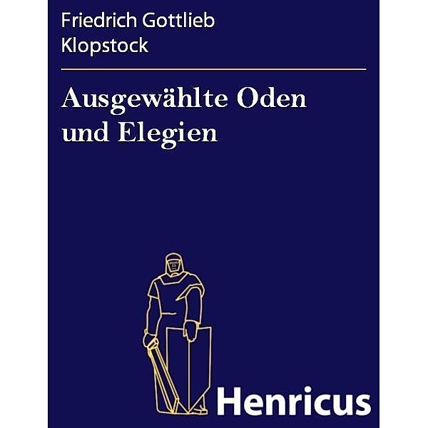 Ausgewählte Oden und Elegien, Friedrich Gottlieb Klopstock