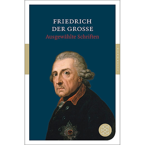 Ausgewählte Schriften, König von Preußen Friedrich II.