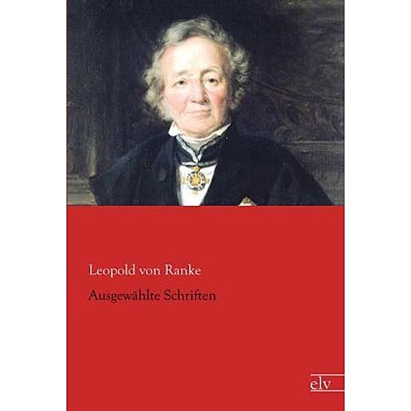 Ausgewählte Schriften, Leopold von Ranke