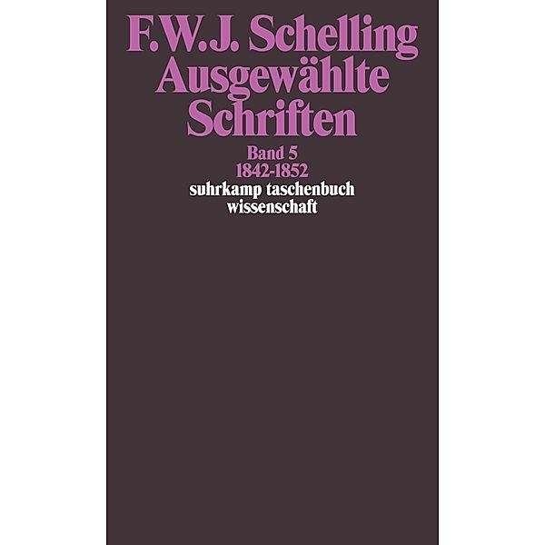 Ausgewählte Schriften in 6 Bänden.Bd.5, Friedrich Wilhelm Joseph von Schelling