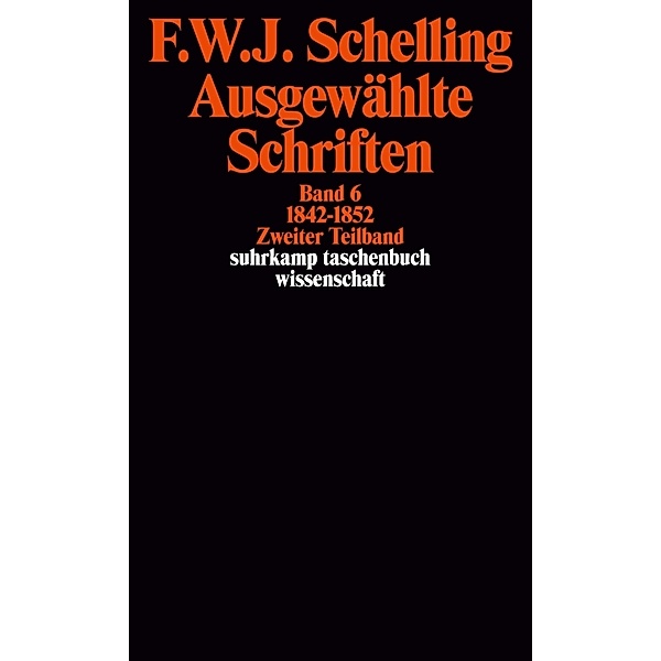 Ausgewählte Schriften in 6 Bänden.Bd.6/2, Friedrich Wilhelm Joseph von Schelling