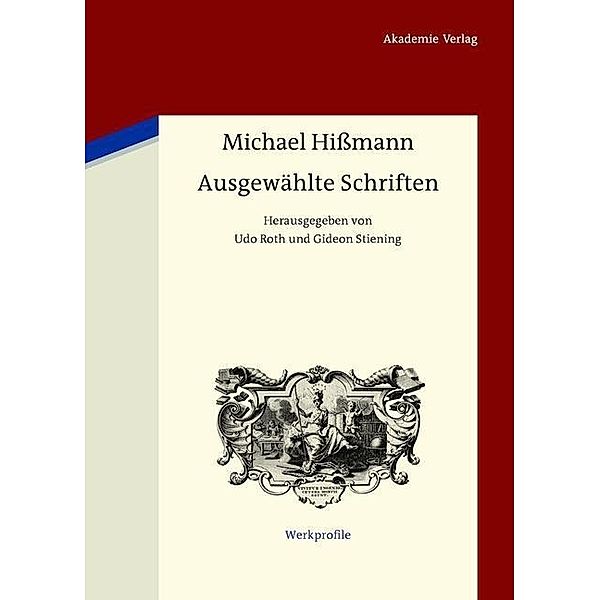 Ausgewählte Schriften / Werkprofile Bd.3, Michael Hißmann