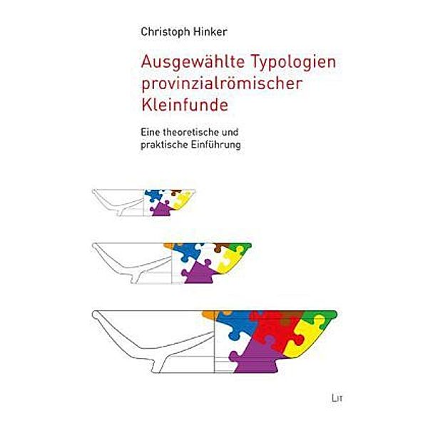 Ausgewählte Typologien provinzialrömischer Kleinfunde, Christoph Hinker