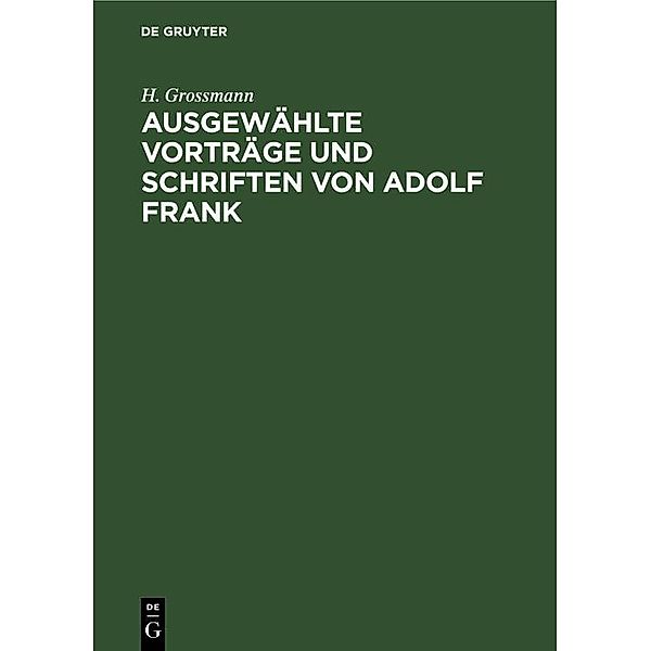 Ausgewählte Vorträge und Schriften von Adolf Frank, H. Grossmann