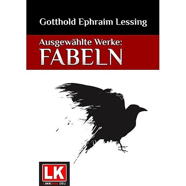 Ausgewählte Werke: Fabeln, Gotthold Ephraim Lessing