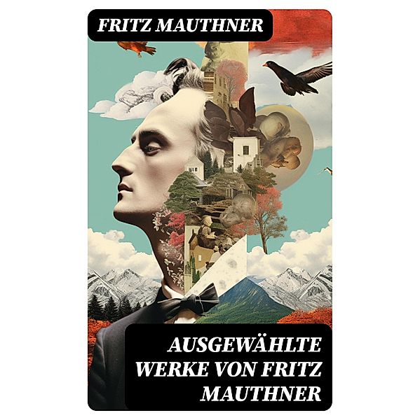 Ausgewählte Werke von Fritz Mauthner, Fritz Mauthner