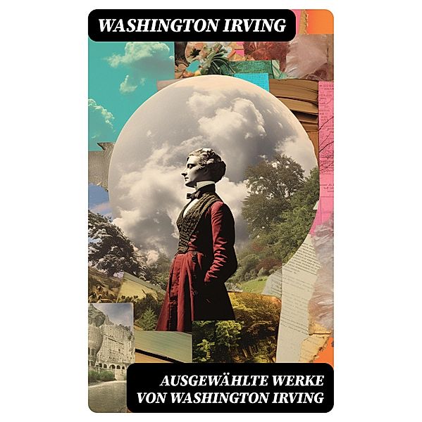 Ausgewählte Werke von Washington Irving, Washington Irving