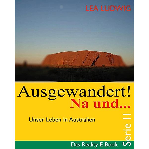 Ausgewandert! Na und ... (Serie II), Lea Ludwig
