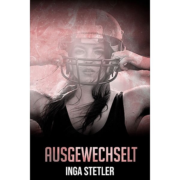 Ausgewechselt, Inga Stetler