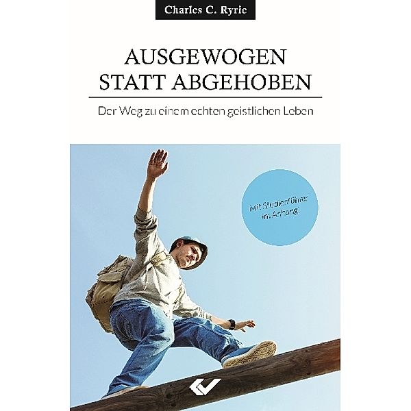 Ausgewogen statt abgehoben, Charles C. Ryrie