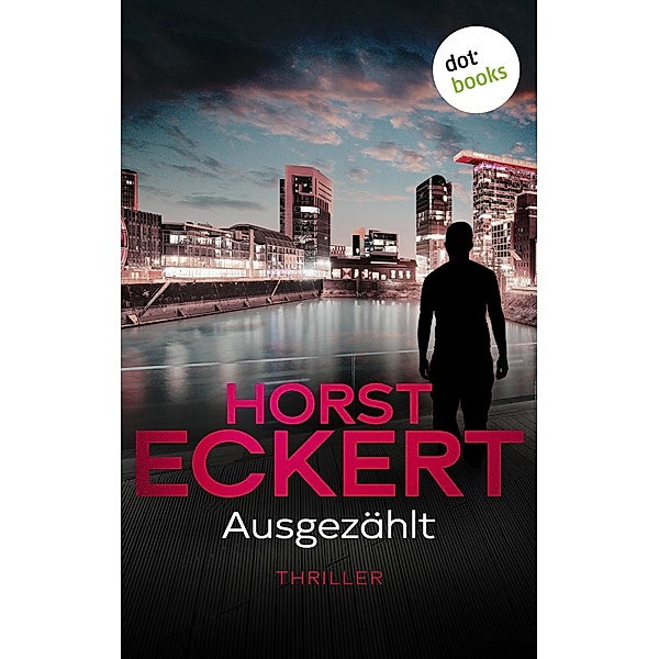 Ausgezählt / Kripo Düsseldorf ermittelt Bd.6, Horst Eckert