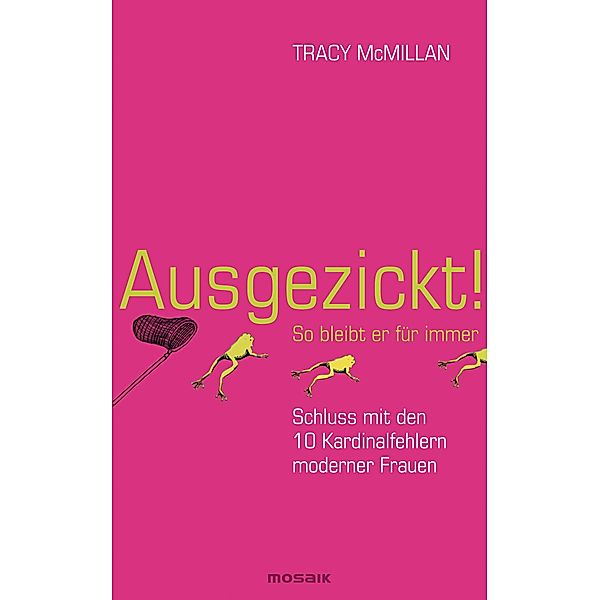 Ausgezickt! So bleibt er für immer, Tracy McMillan