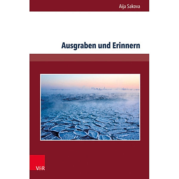 Ausgraben und Erinnern, Aija Sakova