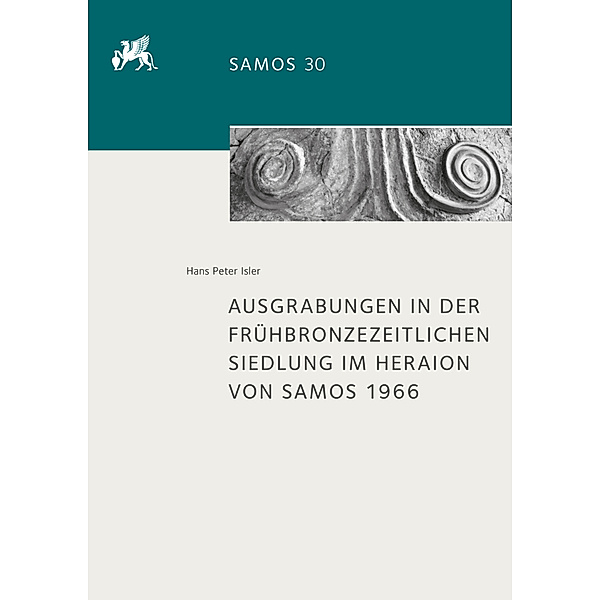 Ausgrabungen in der frühbronzezeitlichen Siedlung im Heraion von Samos 1966, Hans Peter Isler