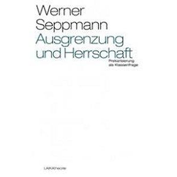 Ausgrenzung und Herrschaft, Werner Seppmann