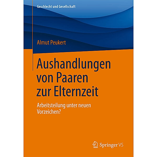 Aushandlungen von Paaren zur Elternzeit, Almut Peukert