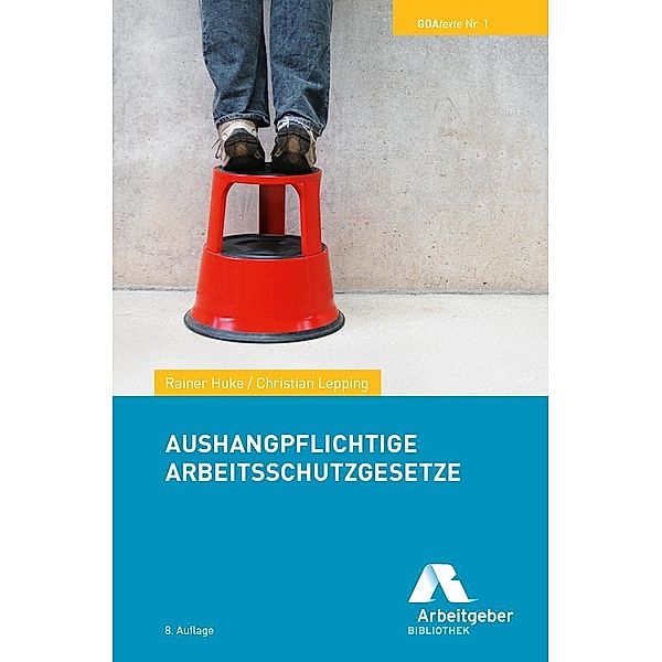 Aushangpflichtige Arbeitsschutzgesetze (ArbSchG), Rainer Huke, Christian Lepping