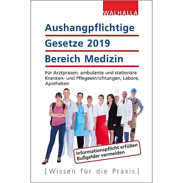 Aushangpflichtige Gesetze 2019 Bereich Medizin, Walhalla Fachredaktion