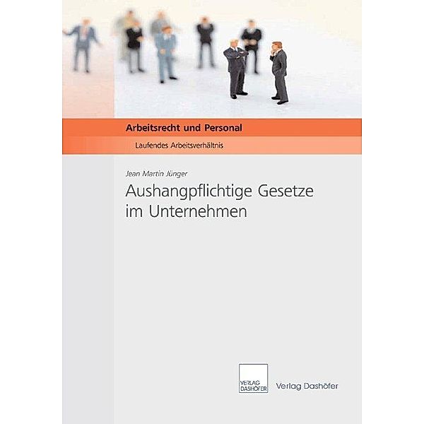 Aushangpflichtige Gesetze im Unternehmen, Jean Martin Jünger