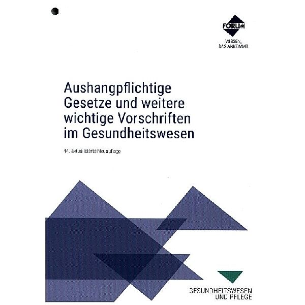 Aushangpflichtige Gesetze und weitere wichtige Vorschriften im Gesundheitswesen, Forum Verlag Herkert GmbH