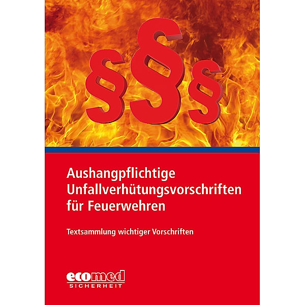 Aushangpflichtige Unfallverhütungsvorschriften für Feuerwehren, ecomed-Storck GmbH