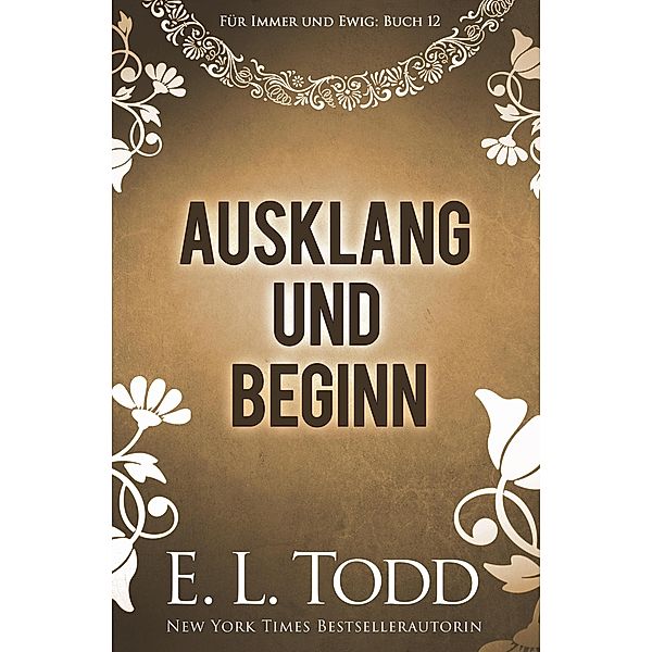 Ausklang und Beginn (Für immer und ewig, #12) / Für immer und ewig, E. L. Todd